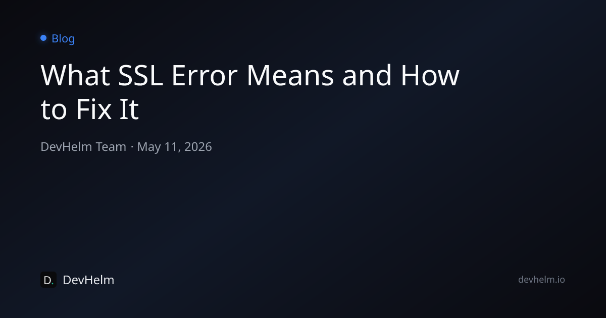 What SSL Error Means and How to Fix It — DevHelm